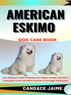 cover image of AMERICAN ESKIMO  DOG CARE BOOK